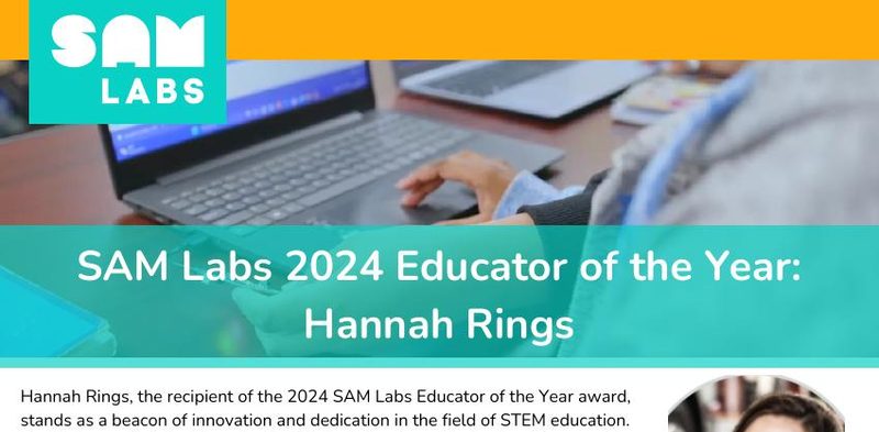 Case Study: SAM Labs 2024 Educator of the Year: Hannah Rings