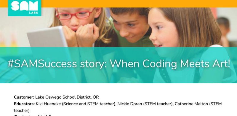 Case Study: When Coding Meets Art! Lake Oswego School District Case Study